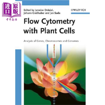 植物细胞流式细胞术 基因 染色体与基因组学的分析 Flow Cytometry With Plant Cells 英文原版Jaroslav Dolezel【中商原版】