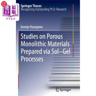 海外直订Studies on Porous Monolithic Materials Prepared Via Sol-Gel Processes 溶胶-凝胶法制备多孔整体材料的研究