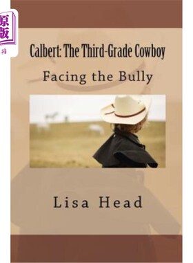 海外直订Calbert: The Third-Grade Cowboy: Facing the Bully 卡尔伯特:《三年级牛仔:面对恶霸