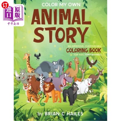 海外直订Color My Own Animal Story: An Immersive, Customizable Coloring Book for Kids (Th 给自己的动物故事上色:一本