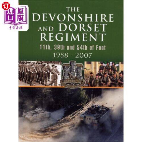 海外直订Devonshire and Dorset Regiment: 11th, 29th and 5... 德文郡和多塞特军团:第11、29和54步兵团1958-2007