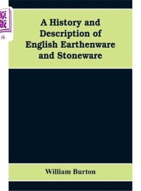海外直订A History and Description of English Earthenware and Stoneware 英国陶器和石器的历史和描述