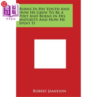 海外直订Burns Maturity and 他是如何成 在他年轻 时候 Youth How Grew Burns Poet His