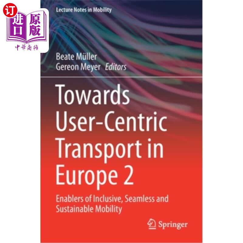 海外直订Towards User-Centric Transport in Europe 2: Enablers of Inclusive, Seamless and  面向以用户为中心的欧洲交通