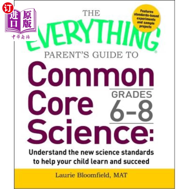 海外直订The Everything Parent's Guide to Common Core Science Grades 6-8: Understand the  6-8年级共同核心科学家长指