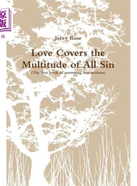 海外直订Love Covers the Multitude of All Sin (First Book of Parenting Instructions) 爱覆盖了所有的罪恶（第一本育儿