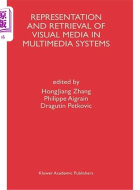 海外直订Representation and Retrieval of Visual Media in Multimedia Systems 多媒体系统中视觉媒体的表示与检索