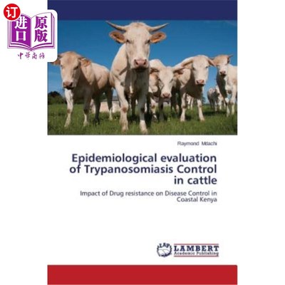 海外直订Epidemiological Evaluation of Trypanosomiasis Control in Cattle 牛锥虫病防治的流行病学评价