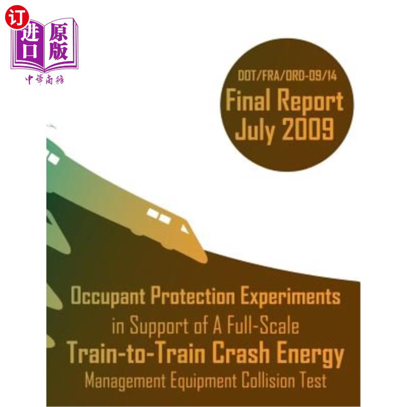 海外直订Occupant Protection Experiments in Support of A Full-Scale Train-to-Train Crash  支持全尺寸列车碰撞能量管理