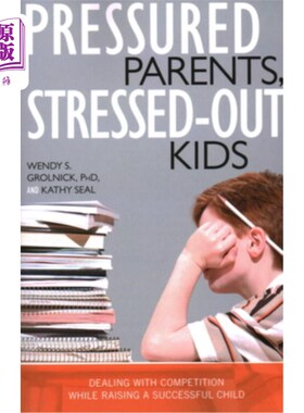 海外直订Pressured Parents, Stressed-out Kids: Dealing With Competition While Raising a S 压力重重的父母、压力重重的