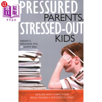 海外直订Pressured Parents, Stressed-out Kids: Dealing With Competition While Raising a S 压力重重的父母、压力重重的