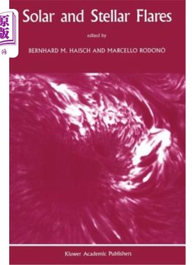 海外直订Solar and Stellar Flares: Proceedings of the 104th Colloquium of the Internation 太阳和恒星耀斑:国际天文联