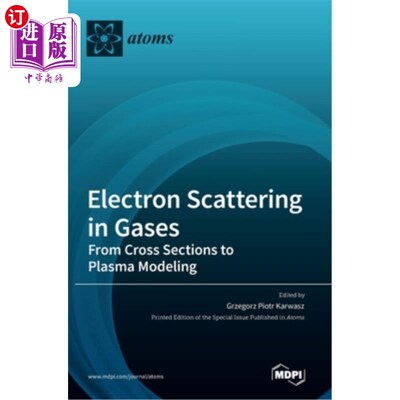 海外直订Electron Scattering in Gases: From Cross Sections to Plasma Modeling 气体中的电子散射:从截面到等离子体模型