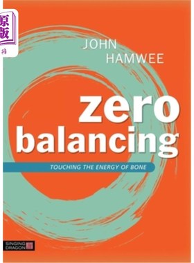 海外直订医药图书Zero Balancing: Touching the Energy of Bone 零平衡：触及骨头的能量