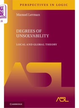 海外直订Degrees of Unsolvability: Local and Global Theory 不可解决程度