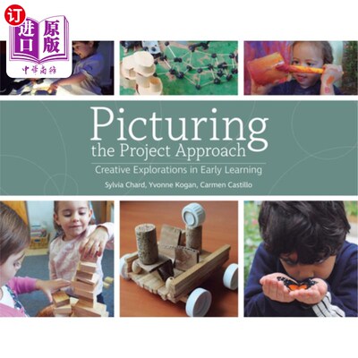 海外直订Picturing the Project Approach: Creative Explorations in Early Learning 描绘项目法：早期学习中的创造性探索