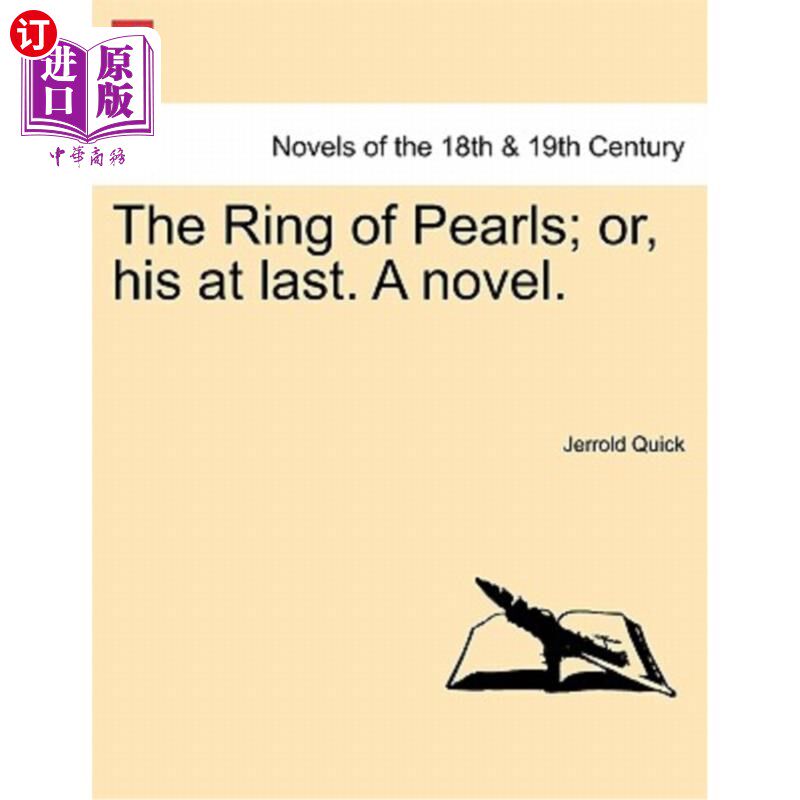 海外直订The Ring of Pearls; Or, His at Last. a Novel. 珍珠戒指;或者,他的最后。一本小说。