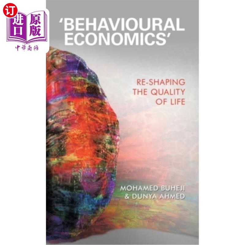 海外直订'Behavioural Economics': Re-Shaping the Quality of Life 《行为经济学》:重塑生活质量