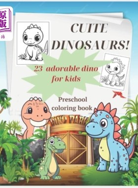 海外直订CUITE DINOSAURS! 23 adorable dino for kids: Preschool coloring book Cute dinosau 奎提恐龙!为4到6岁的孩子准