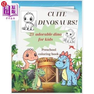 海外直订CUITE DINOSAURS! 23 adorable dino for kids: Preschool coloring book Cute dinosau 奎提恐龙!为4到6岁的孩子准