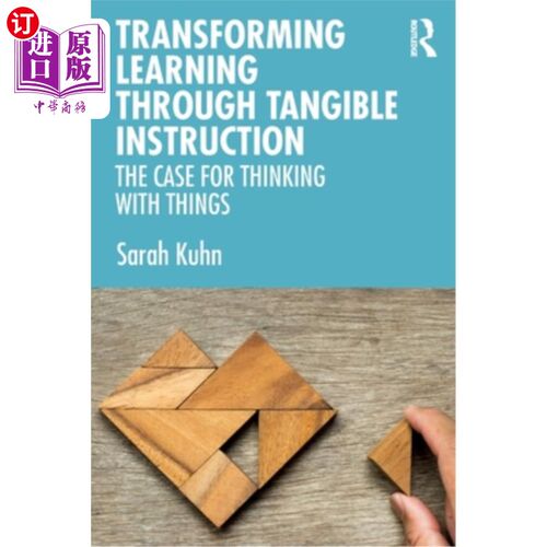 海外直订Transforming Learning Through Tangible Instruction: The Case for Thinking with T 通过有形教学转变学习:用事