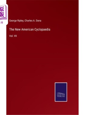 海外直订The New American Cyclopaedia: Vol. VII 《新美国百科全书》第七卷