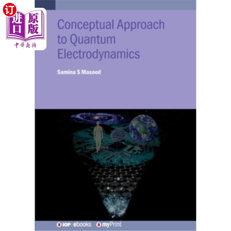 海外直订Conceptual Approach to Quantum Electrodynamics and Applications: A student guide 量子电动力学及其应用的概念