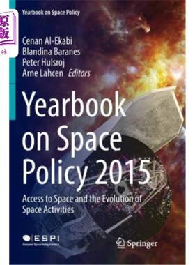 海外直订Yearbook on Space Policy 2015: Access to Space and the Evolution of Space Activi 《2015年空间政策年鉴：获取