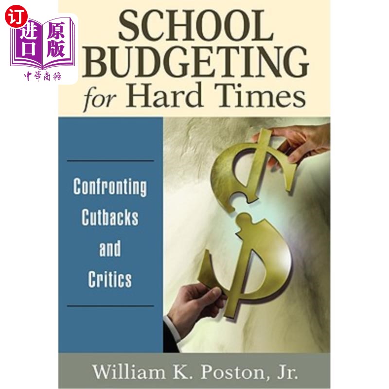 海外直订School Budgeting for Hard Times: Confronting Cutbacks and Critics 艰难时期的学校预算:面对削减和批评