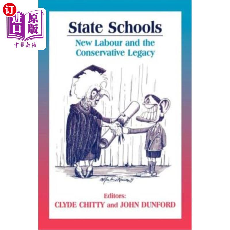 海外直订State Schools: New Labour and the Conservative Legacy 公立学校：新工党和保守派遗产