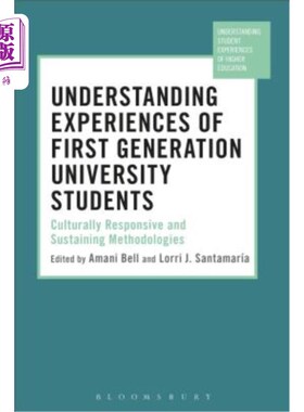 海外直订Understanding Experiences of First Generation University Students: Culturally Re 理解第一代大学生的经验:文