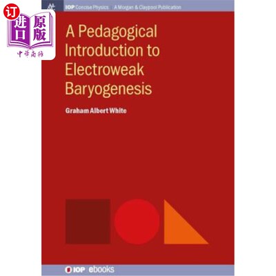 海外直订A Pedagogical Introduction to Electroweak Baryogenesis 弱电性重力坝发生的教学介绍