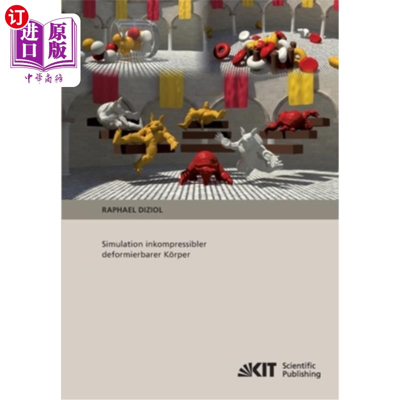 海外直订德语 Simulation inkompressibler deformierbarer K?rper 模拟不可压缩变形棒