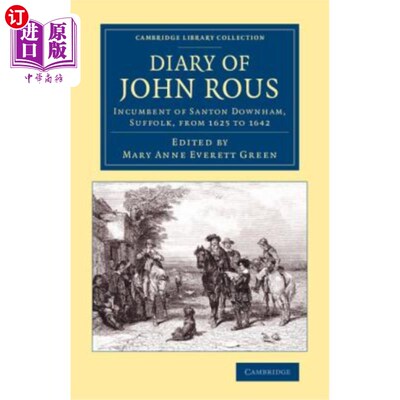 海外直订Diary of John Rous: Incumbent of Santon Downham, Suffolk, from 1625 to 1642 约翰·罗斯日记：萨福克郡桑顿·平