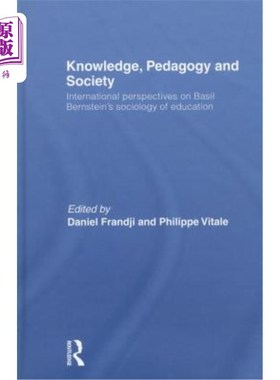 海外直订Knowledge, Pedagogy and Society: International Perspectives on Basil Bernstein's 知识，教育学与社会：巴兹尔