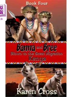 海外直订Banna and Bree Blown to the Great Migration, Kenya Banna和Bree被吹到肯尼亚的大迁徙