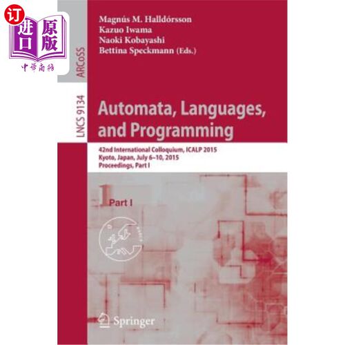 海外直订Automata, Languages, and Programming: 42nd International Colloquium, Icalp 2015, 自动化，语言和编程:第42届