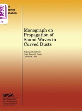 海外直订Monograph on Propagation of Sound Waves in Curved Ducts 关于声波在弯曲管道中传播的专著