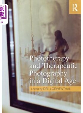 海外直订医药图书Phototherapy and Therapeutic Photography in a Digital Age 数字时代的光疗和治疗摄影