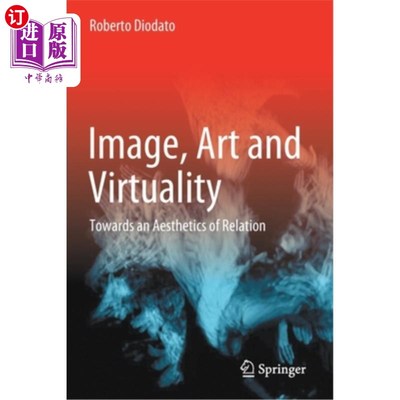 海外直订Image, Art and Virtuality: Towards an Aesthetics of Relation 形象、艺术与虚拟:一种关系美学