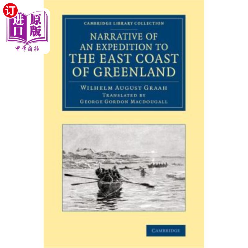 海外直订Narrative of an Expedition to the East Coast of Greenland: Sent by Order of the  格陵兰岛东海岸探险的故事：