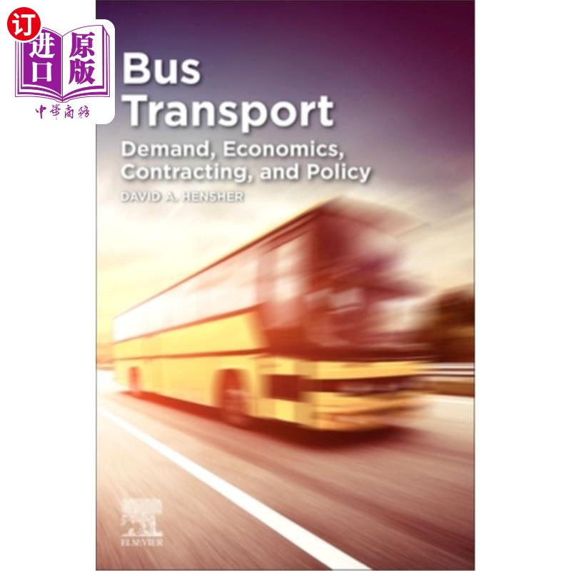 海外直订Bus Transport: Demand, Economics, Contracting, and Policy 公共汽车运输:需求、经济、合同和政策