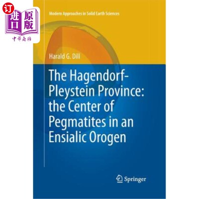 海外直订The Hagendorf-Pleystein Province: The Center of Pegmatites in an Ensialic Orogen 哈根多夫-普莱施泰因省:安塞