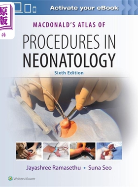 现货 MacDonald新生儿操作图解 第6版 MacDonalds Atlas of Procedures in Neonatology 英文原版 Jayashree R【中商原版】
