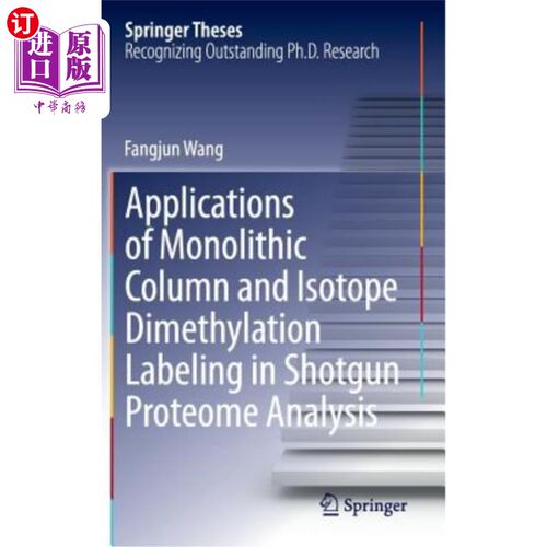海外直订Applications of Monolithic Column and Isotope Dimethylation Labeling in Shotgun  整体柱和同位素二甲基化标记