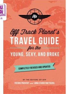 海外直订Off Track Planet's Travel Guide for the Young, Sexy, and Broke: Completely Revis Off-Track