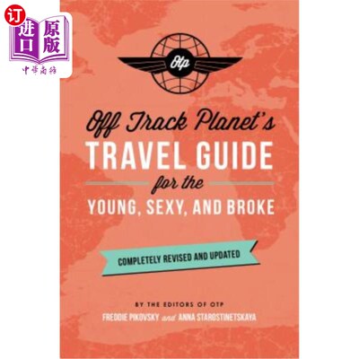 海外直订Off Track Planet's Travel Guide for the Young, Sexy, and Broke: Completely Revis Off-Track