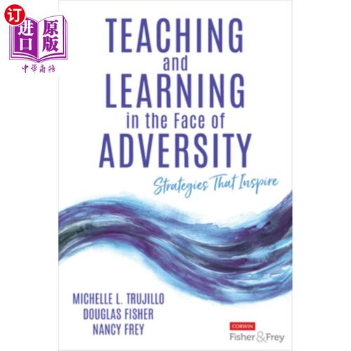 海外直订Teaching and Learning in the Face of Adversity: Strategies That Inspire 面对逆境的教与学：激励的策略