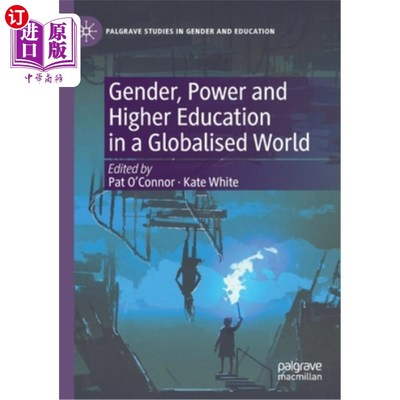 海外直订Gender, Power and Higher Education in a Globalised World 《全球化世界中的性别、权力与高等教育