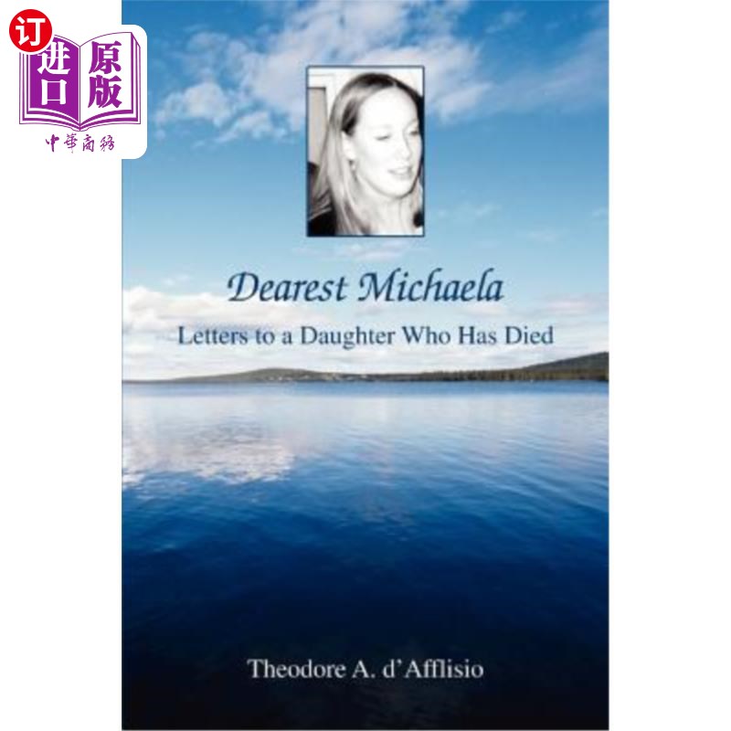 海外直订Dearest Michaela: Letters to a Daughter Who Has Died 最亲爱的米凯拉:给死去女儿的信